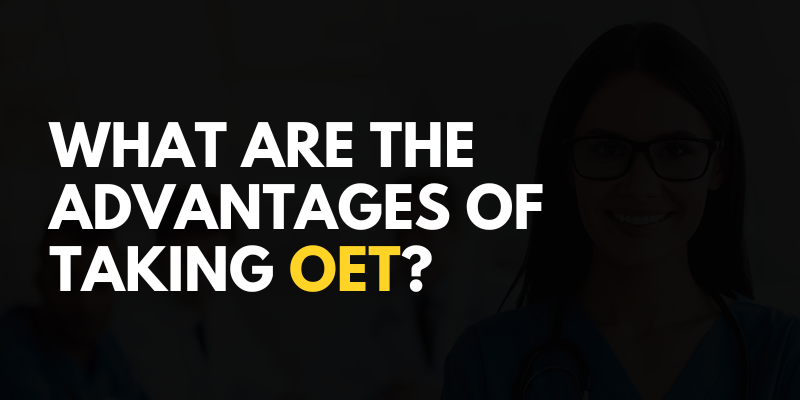 What Are The Advantages of Taking OET?
