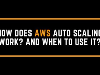 How Does AWS Auto Scaling Work? And When to Use It?