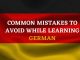 Common Mistakes to Avoid While Learning German