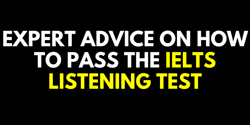 Expert Advice on How to Pass the IELTS Listening Test