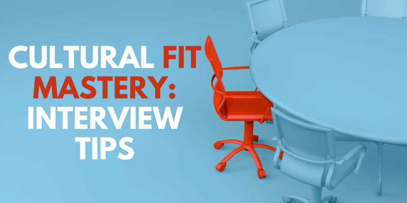 Cultural Fit Mastery Interview Tips