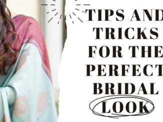 Tips and Tricks for the Perfect Bridal Look