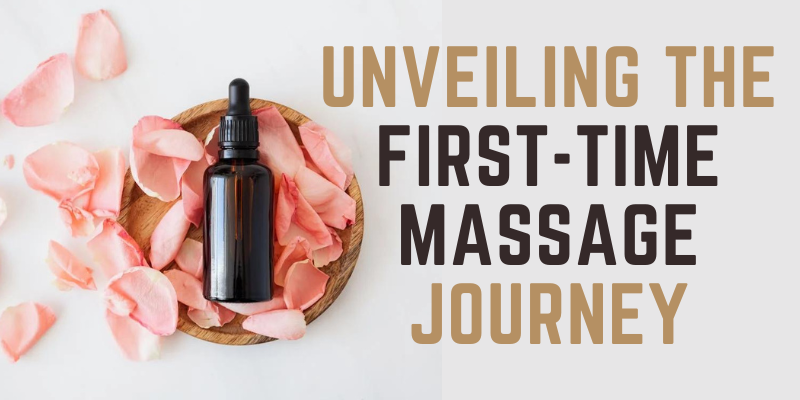 Unveiling the First-Time Massage Journey