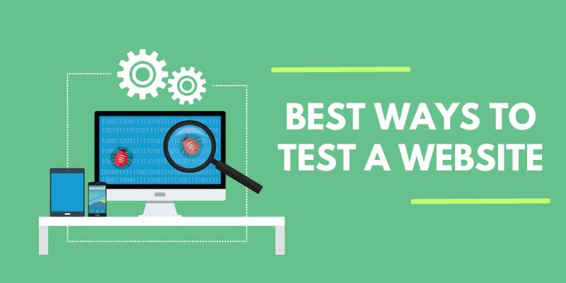 What are the Best Ways to Test a Website
